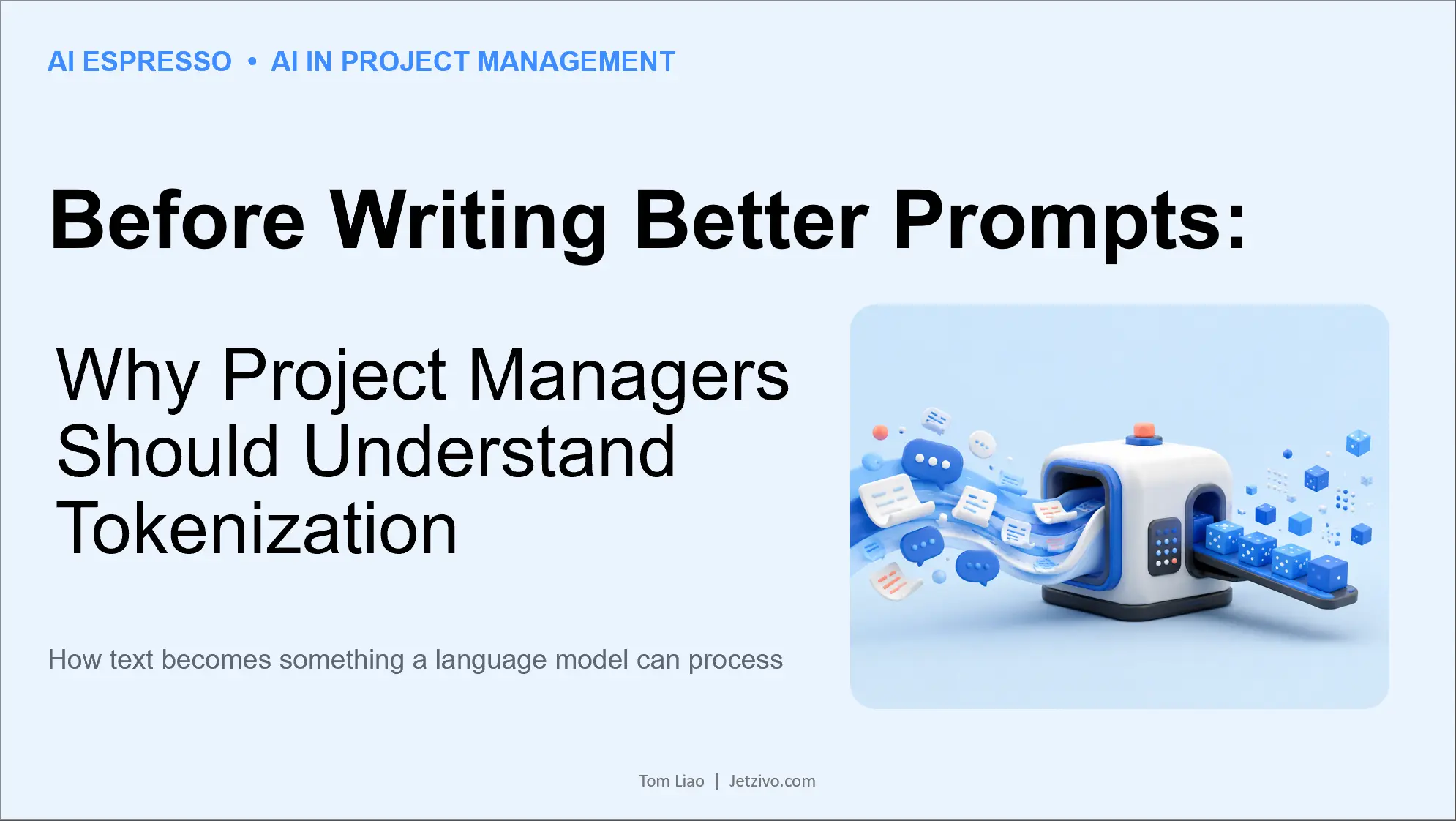 Before Writing Better Prompts: Why Project Managers Should Understand Tokenization